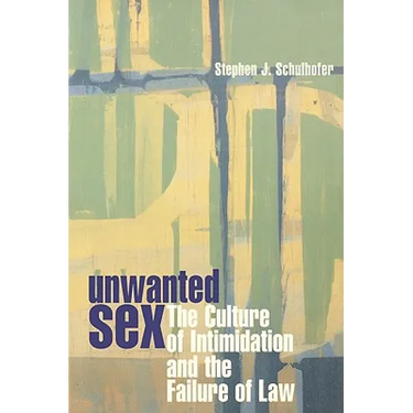 Unwanted Sex: The Culture of Intimidation and the Failure of Law
