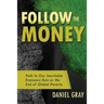 Follow the Money: Path to Our Inevitable Economic Ruin or the End of Global Poverty