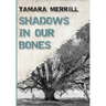 Shadows In Our Bones