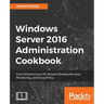 Windows Server 2016 Administration tools and tasks