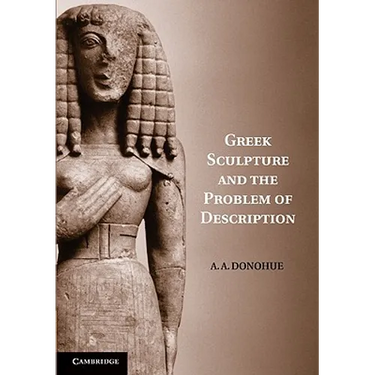 Greek Sculpture and the Problem of Description