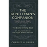 The Gentleman's Companion: Being an Exotic Drinking Book Or, Around the World with Jigger, Beaker and Flask