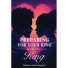 Preparing for Your King from the King