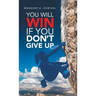 You Will Win If You Don't Give Up