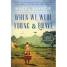 When We Were Young & Brave