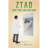Ztad: Zero Time and Distance