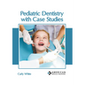 Pediatric Dentistry with Case Studies
