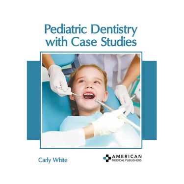Pediatric Dentistry with Case Studies
