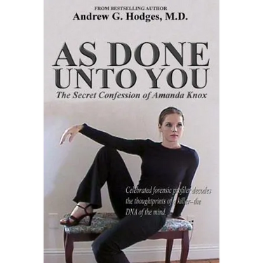 As Done Unto You: The Secret Confession of Amanda Knox