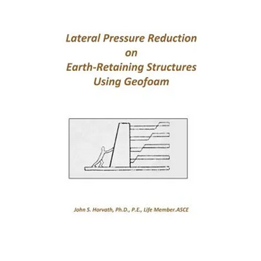 Lateral Pressure Reduction on Earth-Retaining Structures Using Geofoam