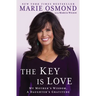 The Key Is Love: My Mother's Wisdom, A Daughter's Gratitude