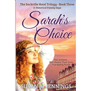 Sarah's Choice: Book 3 of The Sackville Hotel Trilogy