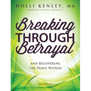 Breaking Through Betrayal: And Recovering the Peace Within, 2nd Edition