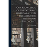 Our Knowledge of the External World as a Field for Scientific Method in Philosophy