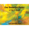 Our Beautiful Planet: A Trip To Brazil