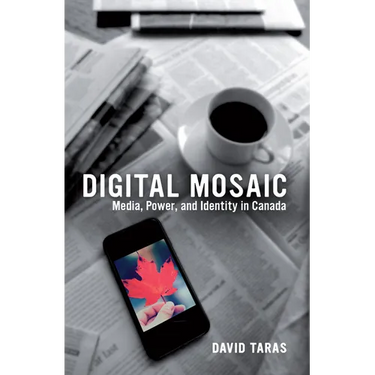 Digital Mosaic: Media, Power, and Identity in Canada