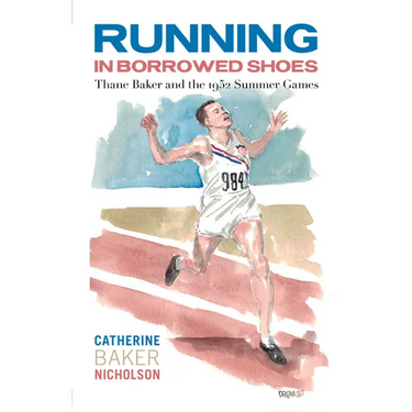 Running in Borrowed Shoes: Thane Baker and the 1952 Summer Games