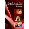 Rapidly Reduce Stress with Emotional Freedom Technique