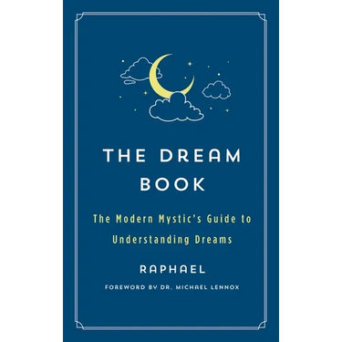 The Dream Book: The Modern Mystic's Guide to Understanding Dreams