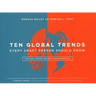 Ten Global Trends Every Smart Person Should Know: And Many Others You Will Find Interesting