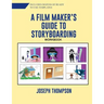 A Film Maker's Guide to Story-boarding: Workbook