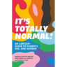 It's Totally Normal!: An Lgbtqia+ Guide to Puberty, Sex, and Gender