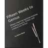 Fifteen Weeks to Genius: Fifteen inspiring learning modules in writing poetry, fiction, and creative non-fiction