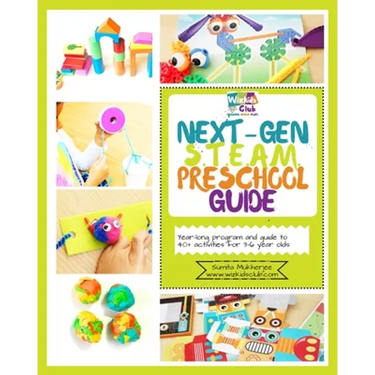 Next-Gen STEAM Preschool Guide: Year-long program and guide to 40+ activities for 3-6 year olds