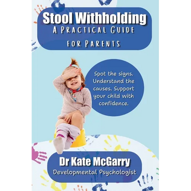 Stool Withholding A Practical Guide for Parents