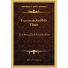 Tecumseh And His Times: The Story Of A Great Indian