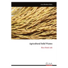 Agricultural Solid Wastes: Rice Husk Ash
