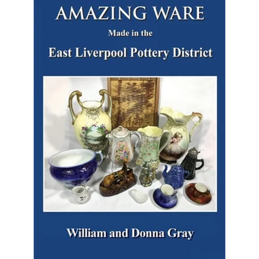 Amazing Ware Made in the East Liverpool Pottery District