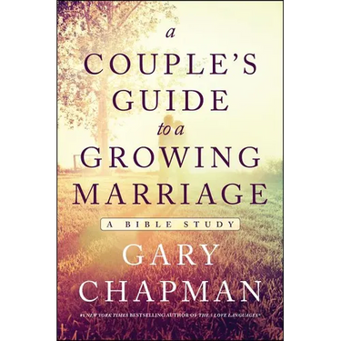 A Couple's Guide to a Growing Marriage: A Bible Study