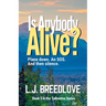 Is Anybody Alive?