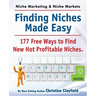Niche Marketing Ideas & Niche Markets. Finding Niches Made Easy. 177 Free Ways to Find Hot New Profitable Niches