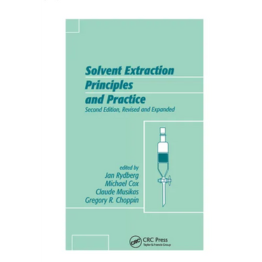 Solvent Extraction Principles and Practice, Revised and Expanded