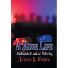 A Blue Life: An Inside Look at Policing