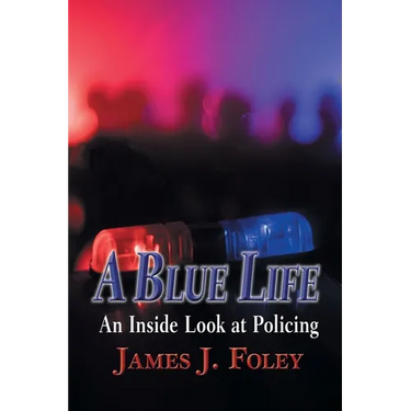 A Blue Life: An Inside Look at Policing