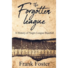 The Forgotten League: A History of Negro League Baseball