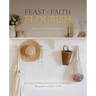 Feast Faith Flourish: Holistic Wellness in Light of Eternity
