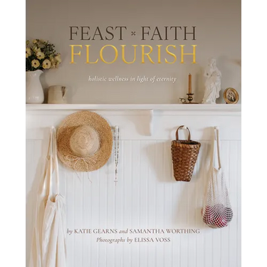 Feast Faith Flourish: Holistic Wellness in Light of Eternity