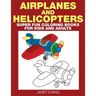 Airplane and Helicopter: Super Fun Coloring Books for Kids and Adults