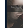 Play-making: a Manual of Craftsmanship