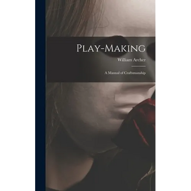 Play-making: a Manual of Craftsmanship