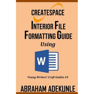 CreateSpace Interior File Formatting Guide Using Microsoft Word: How to Format Your Print-on-Demand Paperback Without Looking Dumb