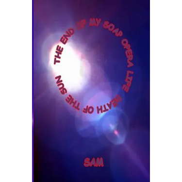 The End of My Soap Opera Life: Death of the Sun
