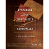 Kit Carson and the First Battle of Adobe Walls: A Tale of Two Journeys