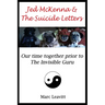 Jed McKenna & The Suicide Letters: Our time together prior to the Invisible Guru