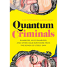 Quantum Criminals: Ramblers, Wild Gamblers, and Other Sole Survivors from the Songs of Steely Dan