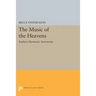 The Music of the Heavens: Kepler's Harmonic Astronomy